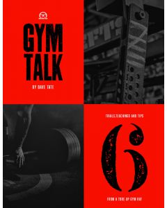 picture of Gym Talk 6: Trials, Teachings and Tips From A Tore Up Gym Rat book