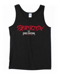Passion Trumps Everything Tank