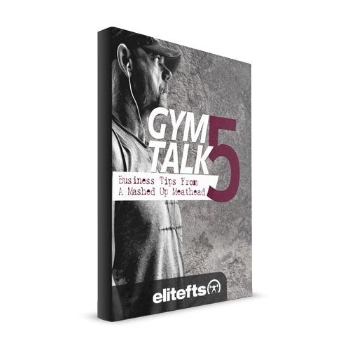 Gym Talk 5: Business Tips from a Mashed Up Meathead (eBook)