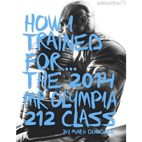How I Trained For... The 2014 Mr. Olympia 212 Class (eBook)