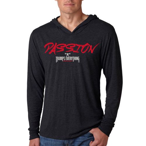 Passion Trumps Everything Next Level Unisex Hood