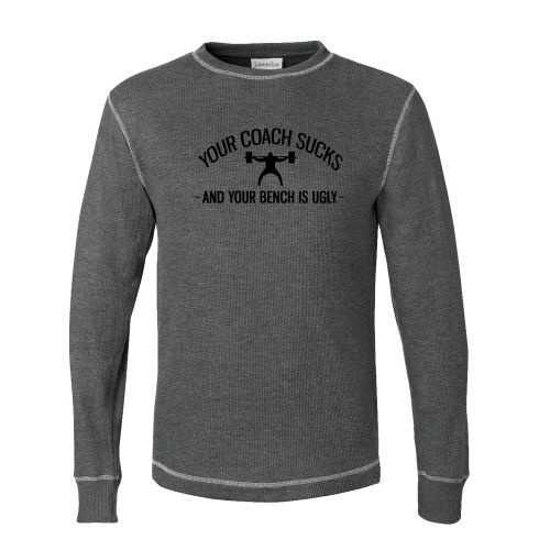 picture of elitefts Your Coach Sucks Thermal Long Sleeve Shirt