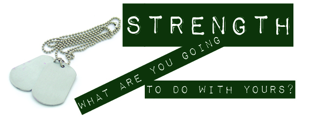 Strength: What Are You Going to Do with Yours?