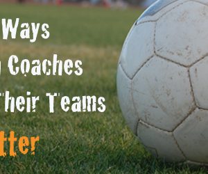 Five Ways Strength Coaches Can Make Their Teams Better