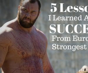 2 Great Lessons Of Success From Europe’s Strongest Man