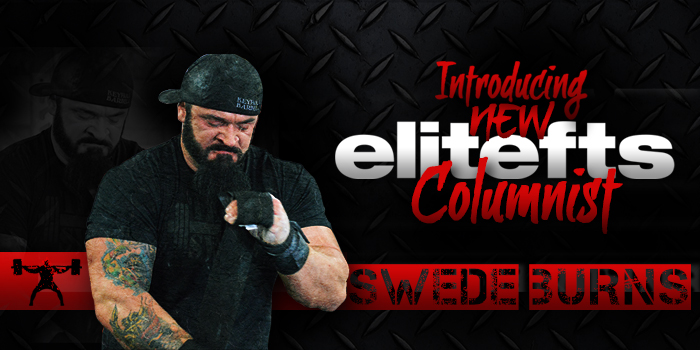 Elitefts Welcomes Swede Burns as Newest Team Member and Columnist