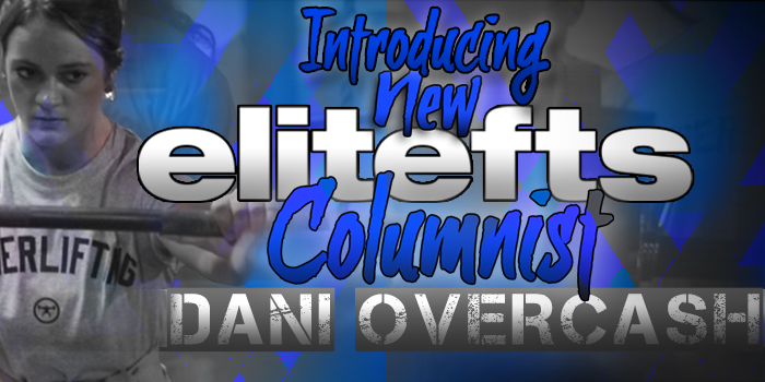 Elitefts Welcomes Dani Overcash as Newest Team Member and Columnist