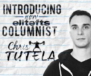 Introducing New elitefts Columnist Chris Tutela 