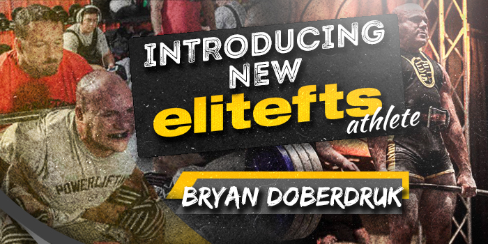 Introducing New elitefts Athlete Bryan Doberdruk