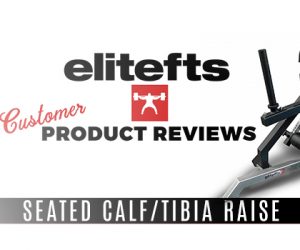 elitefts Customer Product Reviews — The Seated Calf/Tibia Raise Machine with TJ Slomka