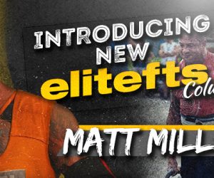 Introducing New elitefts Columnist Matt Mills