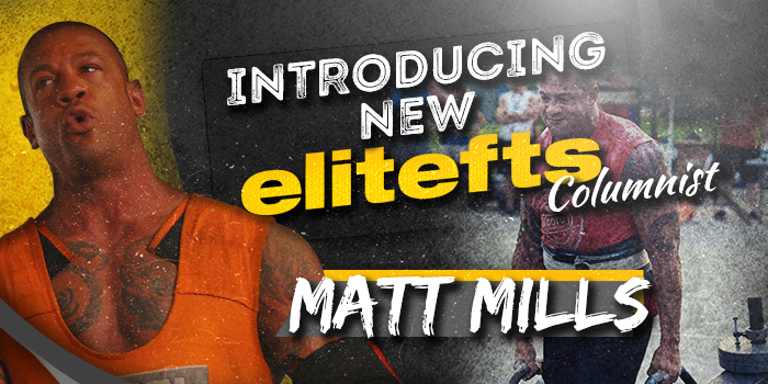 Introducing New elitefts Columnist Matt Mills