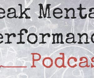 NEW Peak Mental Performance Podcast is Available Now on iTunes!