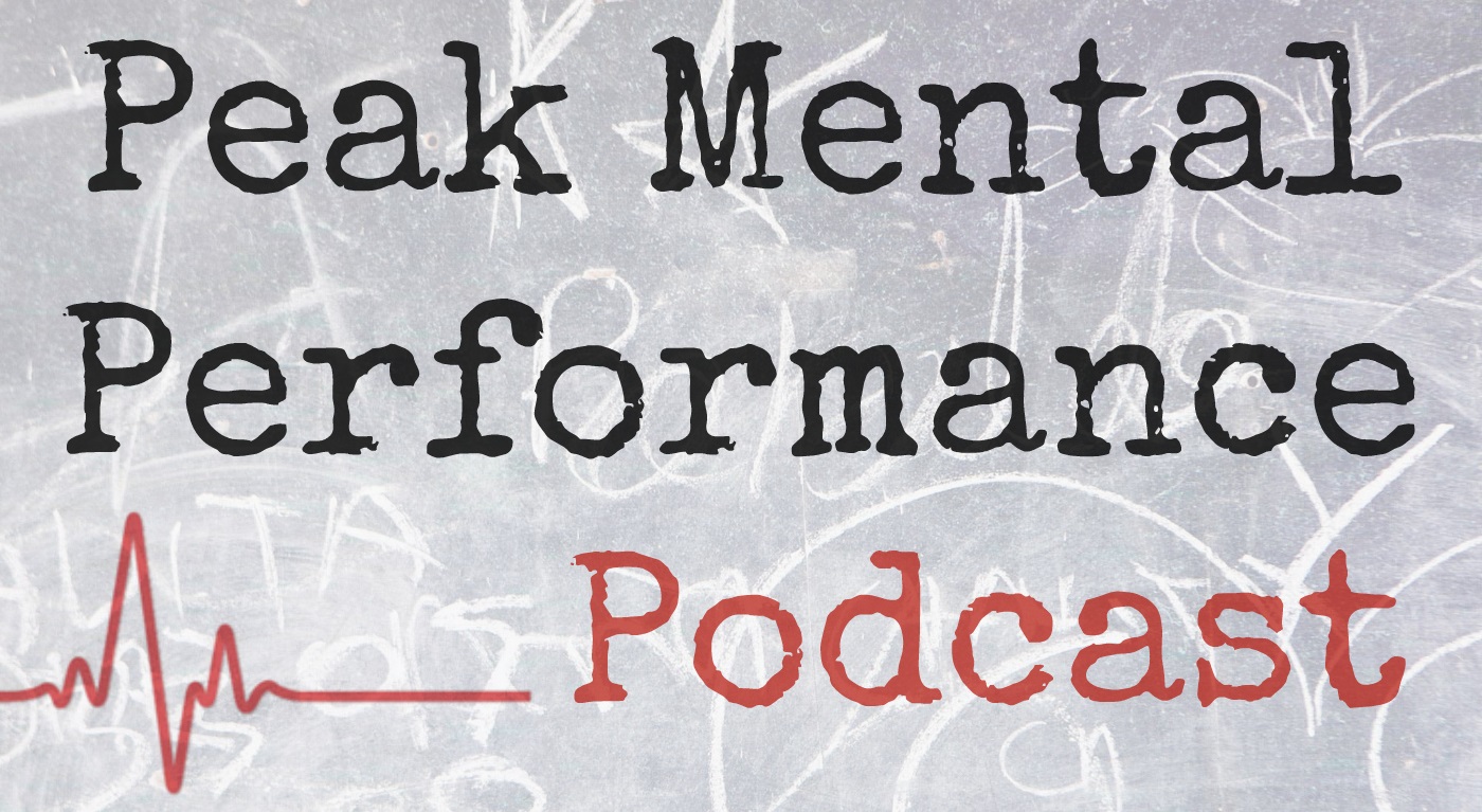 NEW Peak Mental Performance Podcast is Available Now on iTunes!
