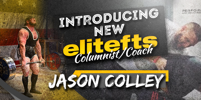 Introducing New elitefts Coach and Columnist Jason Colley