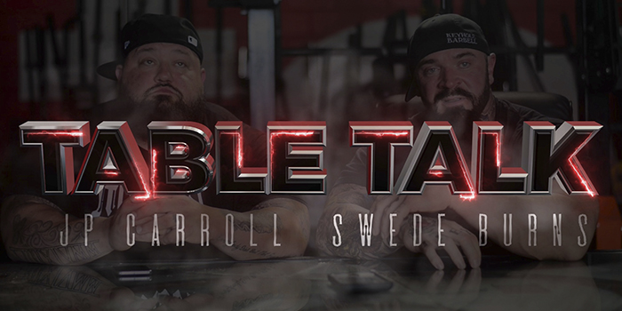 WATCH: Table Talk with Swede Burns and JP Carroll — Bodybuilding and Powerlifting Carryover 