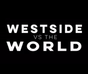 Westside Vs The World Is Now GLOBAL! 