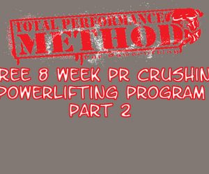 Free 8 Week PR Crushing Powerlifting Program Part 2