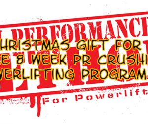 A Christmas Gift to You: Free 8 Week PR Crushing Powerlifting Program + RPR Warmup