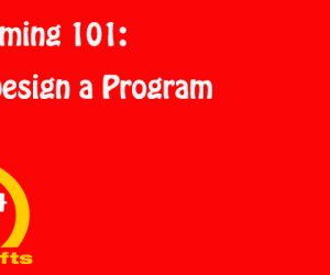 Programming 101: How to Design a Program