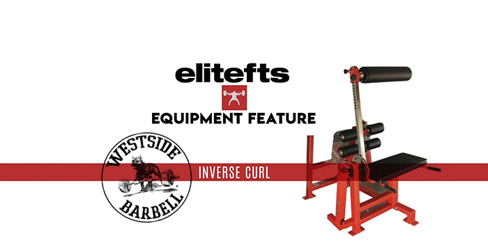 WATCH: Equipment Feature — Westside Inverse Curl