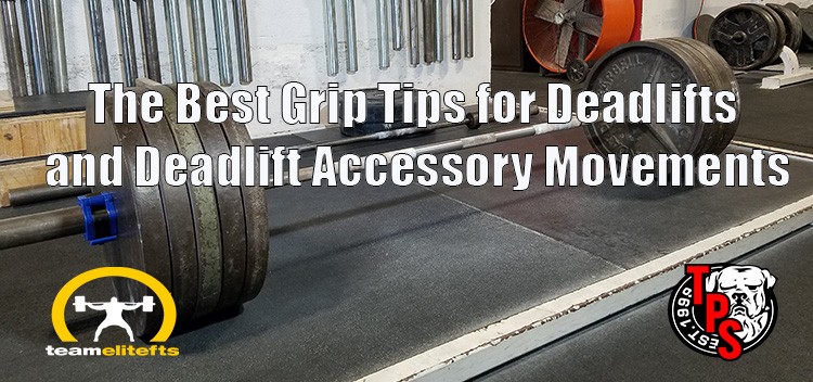 The Best Grip Tips for Deadlifts and Deadlift Accessory Movements