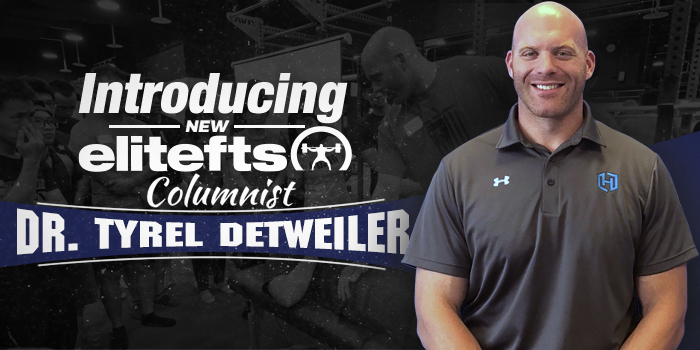 Introducing New elitefts Columnist Dr. Tyrel Detweiler
