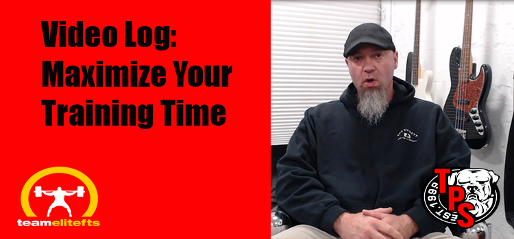 Video Log: Maximize Your Training Time