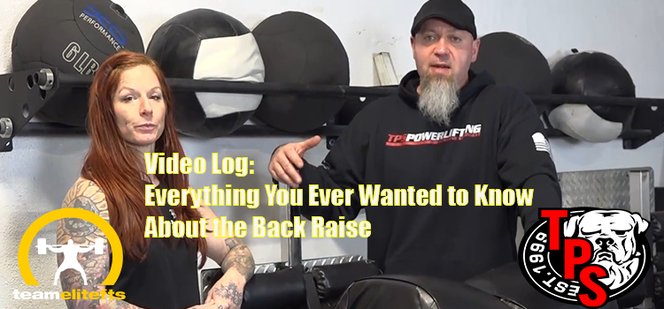 VIDEO LOG: Everything you ever wanted to know about the Back Raise