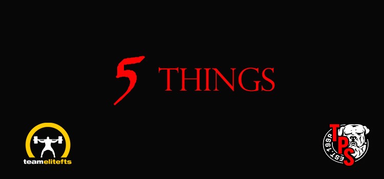 5 things, cj murphy, elitefts, , powerlifting