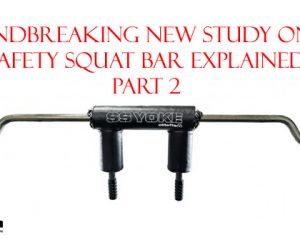 Groundbreaking New Study on the Safety Squat Bar Explained Part 2