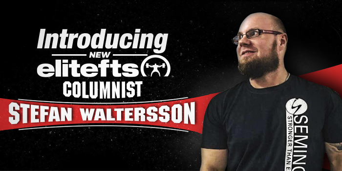 Introducing New elitefts Columnist Stefan Waltersson