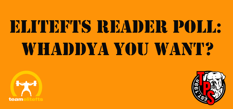 EliteFTS Reader Poll: Whaddya You Want?