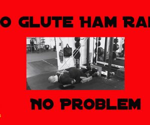 No Glute Ham Raise, No Problem