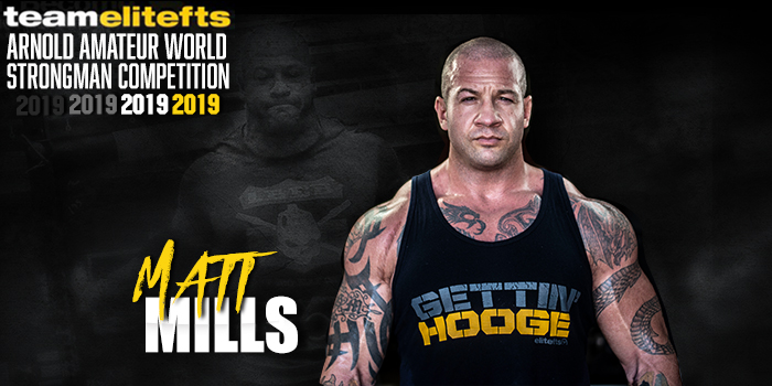 2019 Arnold Amateur Strongman World Championships: Middleweight Matt Mills to Compete as Heavyweight