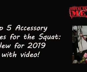 Top 5 Accessory Exercises for the Squat: New for 2019