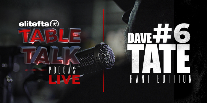 LISTEN: Table Talk Podcast #6 with Dave Tate (Rant Edition)