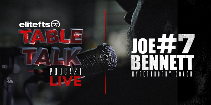 LISTEN: Table Talk Podcast #7 with the Hypertrophy Coach (Joe Bennett)