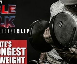 LISTEN: Table Talk Podcast Clip — Dave Tate's Strongest Bodyweight