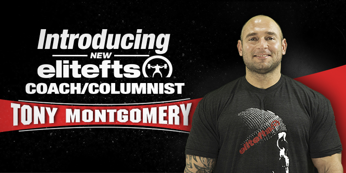 Introducing New Team elitefts Coach and Columnist Tony Montgomery