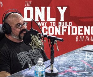 LISTEN: Table Talk Podcast Clip — The ONLY Way to Build Confidence