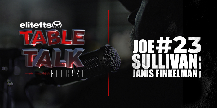 LISTEN: Table Talk Podcast #23 with Joe Sullivan and Janis Finkelman