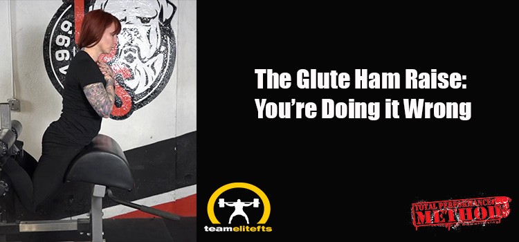 The Glute Ham Raise_ You’re Doing it Wrong CJ Murphy Elitefts