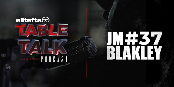 LISTEN: Table Talk Podcast #37 with JM Blakley