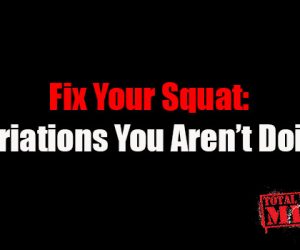 Fix Your Squat: Two Variations You Aren’t Doing Now