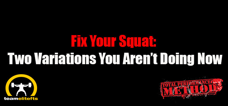 Fix Your Squat: Two Variations You Aren’t Doing Now