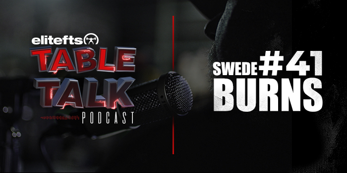 LISTEN: Table Talk Podcast #41 with Swede Burns