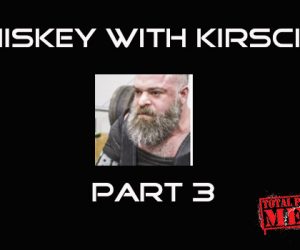 Whiskey with Dave Kirschen Part 3