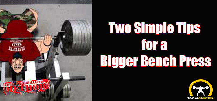 Two Simple Tips for a Bigger Bench Press