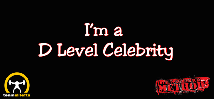 I’m a D Level Celebrity